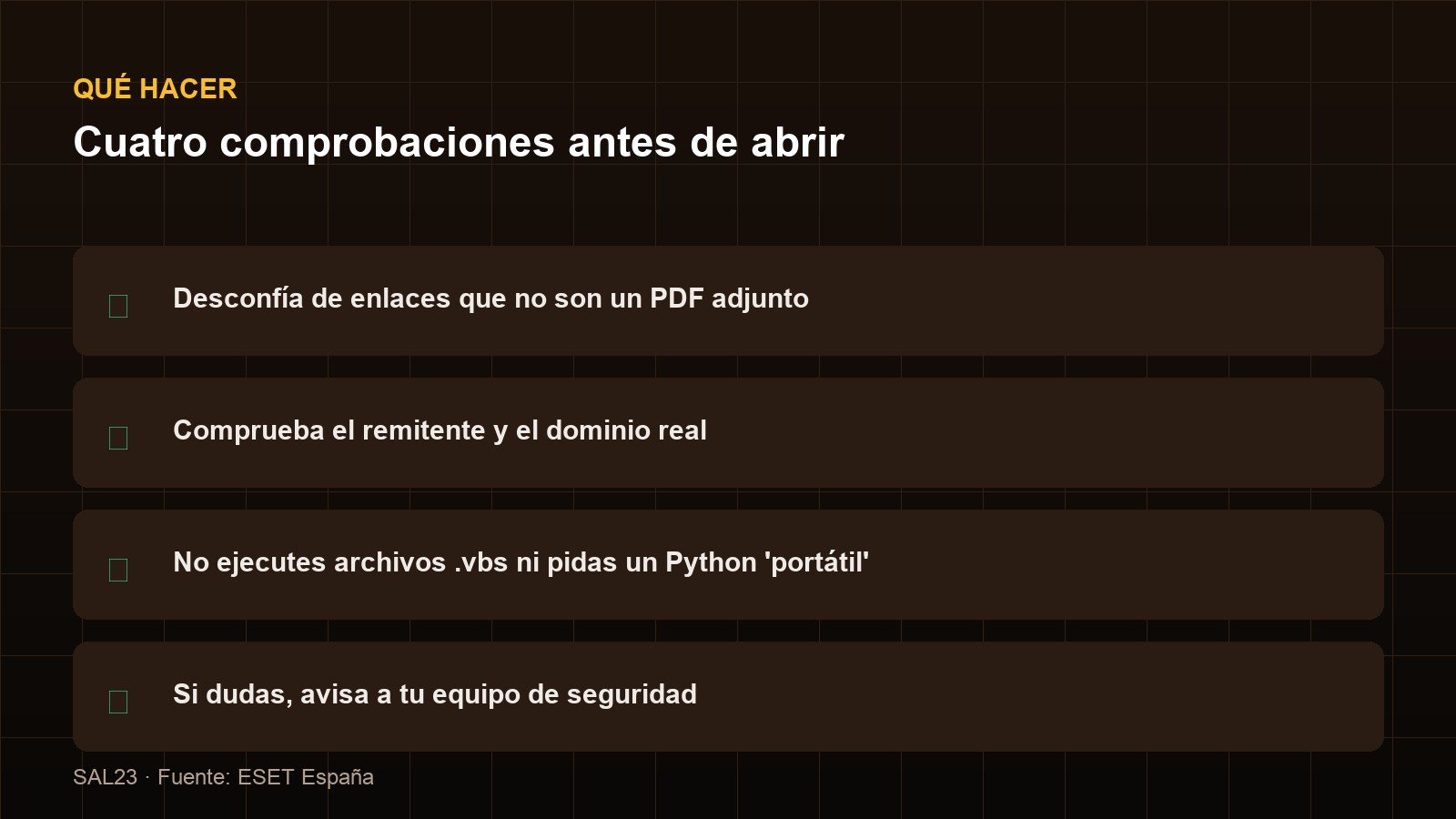 Cuatro recomendaciones frente a la campaña: desconfiar de enlaces que no son un PDF, comprobar remitente y dominio, no ejecutar archivos vbs y avisar al equipo de seguridad